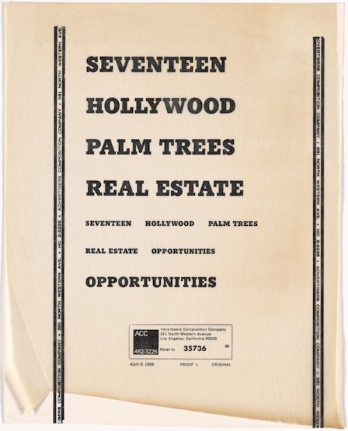 Advertisers Composition Company, Los Angeles, Reproduction proof, type set for Seventeen Hollywood Palm Trees (working title) and Real Estate Oportunities, by Ed Ruscha, April 9, 1969. Offset on paper, 26.0 x 20.2 cm. Edward Ruscha Papers and Art Collection, 3.14 © Ed Ruscha Courtesy Harry Ransom Center
