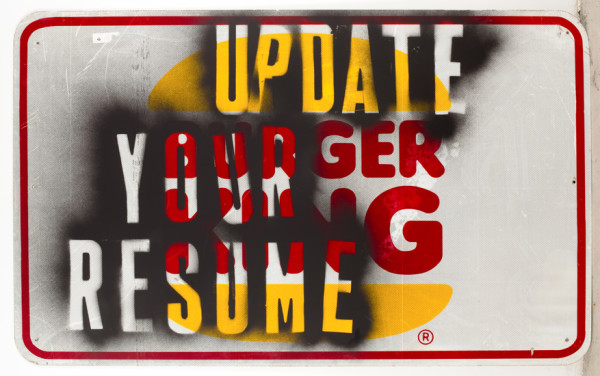 Mark Flood UPDATE YOUR RESUME / BURGER KING, 2009  Spray paint on metal sign  48 x 60 inches  121.9 x 152.4 cm, Courtesy Zach Feuer Gallery