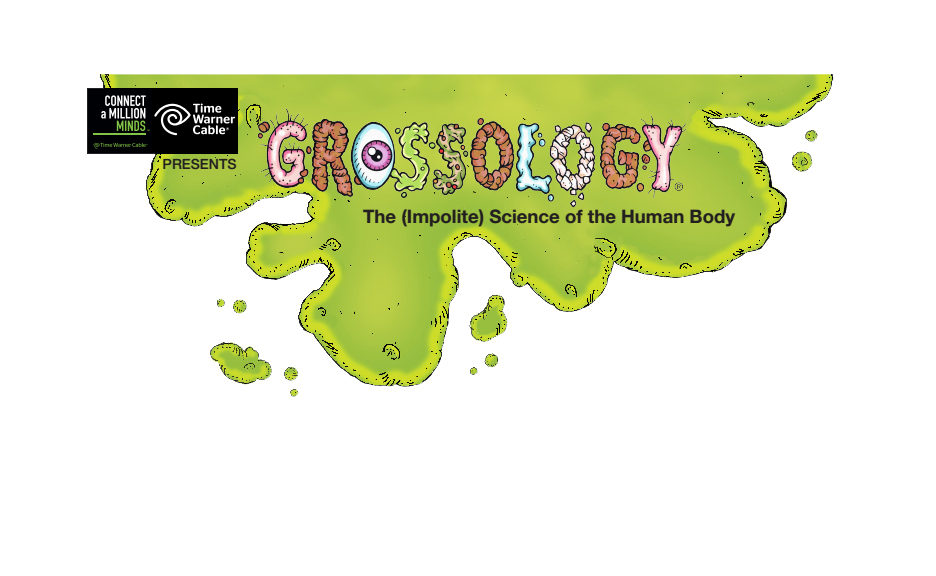 Grossology The (Impolite) Science of the Human Body