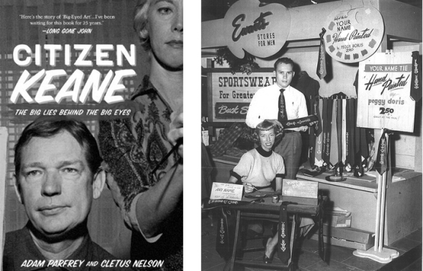 Left, the cover of Citizen Keane; Right, Margaret Keane (born Peggy Doris Hawkins) AKA Peggy Ulbrich AKA MDH Keane AKA Margaret McGuire, with first husband Frank Ulbrich, painting names on neckties at the fair, 1953.