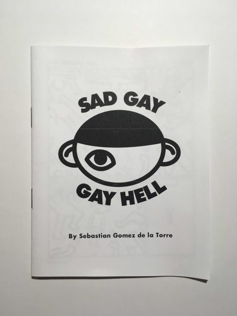 Houston Artist Sebastian Gomez de la Torre Sad Gay Gay Hell exhibition zine