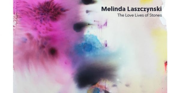 Melinda Laszczynski: The Love Lives of Stones