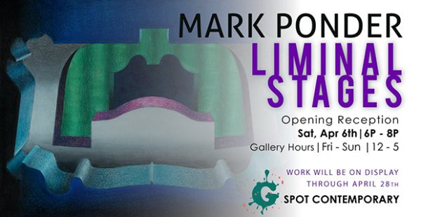 Mark Ponder Liminal Stages at G-Spot Contemporary in Austin April 6 2019