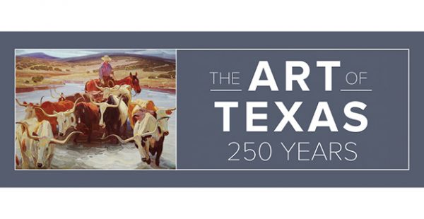 The Art of Texas- 250 Years at The Witte Museum in San Antonio May 4 2019