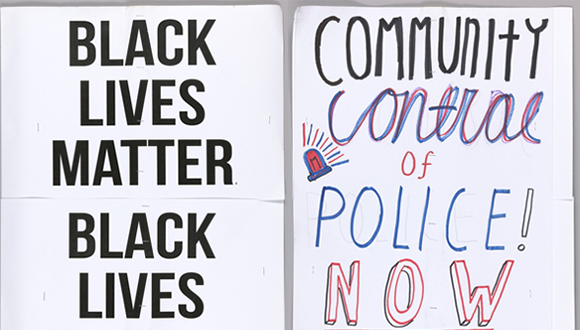 Placard reading “community control of police now” used at Baltimore protests in 2015. Collection of the Smithsonian National Museum of African American History and Culture, Gift of Sharon Marie Black