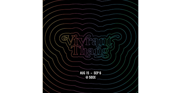 Vivrant Thang at 500X in Dallas August 15 2020