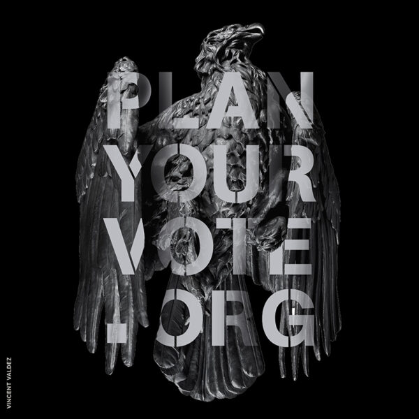 Plan Your Vote Poster by artist Vincent Valdez.