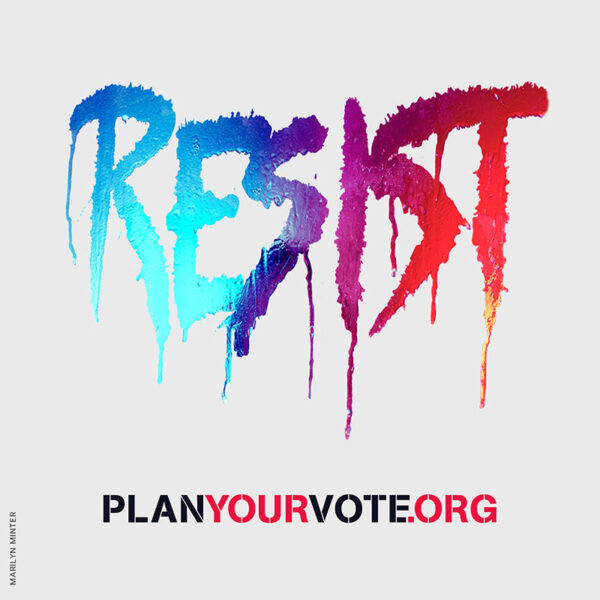 Plan Your vote poster by Marilyn Minter