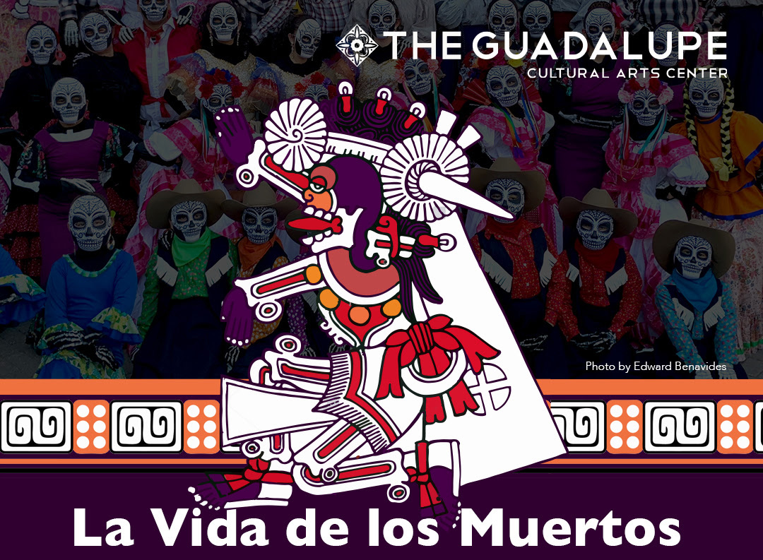 The Guadalupe Cultural Arts Center presents La Vida de los Muertos