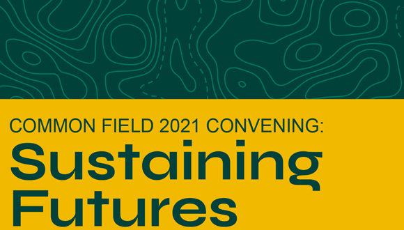 Common Field 2021 Convening-Sustaining Futures
