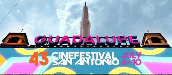 A photograph of the Guadalupe Theater marque with the text, "43 CineFestival San Antonio July 6-10" superimposed.