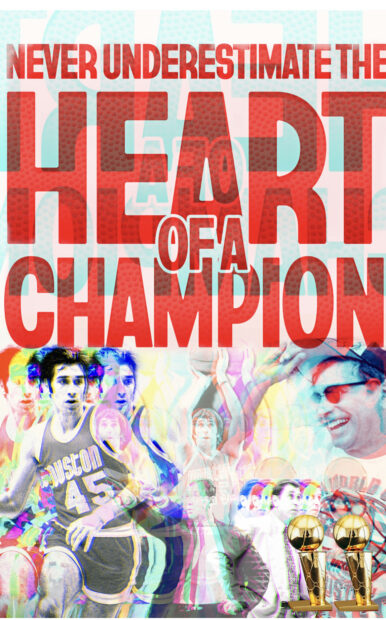 A designed poster with large text at the top that reads, "Never Underestimate the Heart of a Champion." The bottom of the poster overlays various images of Rudy Tomjanovich in his roles as both player and coach for the Houston Rockets. In the bottom right corner are two gold NBA Championship trophies. Poster by Phillip Pyle II.