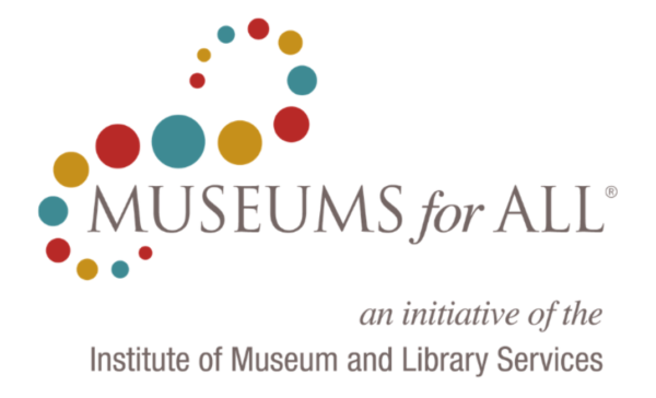A designed graphic with text that reads, "Museums for all: an initiative of the Institute of Museum and Library Services."