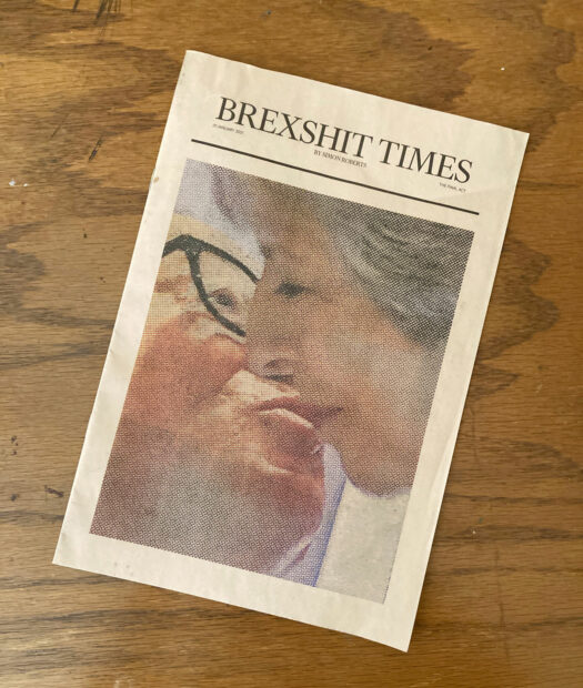 A small format publication on newsprint is titled "BREXSHIT TIMES" with a full-color photograph in large dot-matrix on the cover featuring two elderly faces mid-kiss.