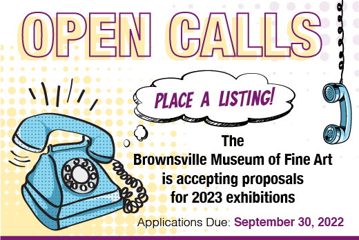 A designed graphic promoting the Brownsville Museum of Fine Arts open call for exhibitions.