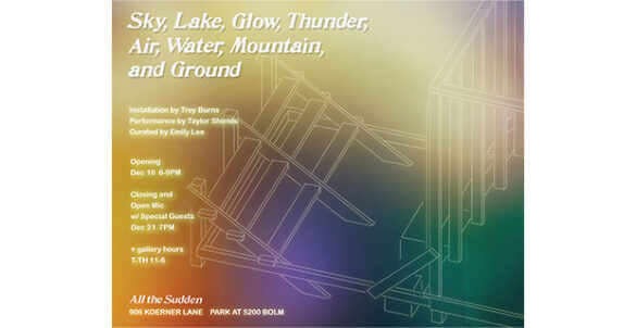 Trey Burns- Sky, Lake, Glow, Thunder, Air, Water, Mountain, and Ground at All of the Sudden 2022