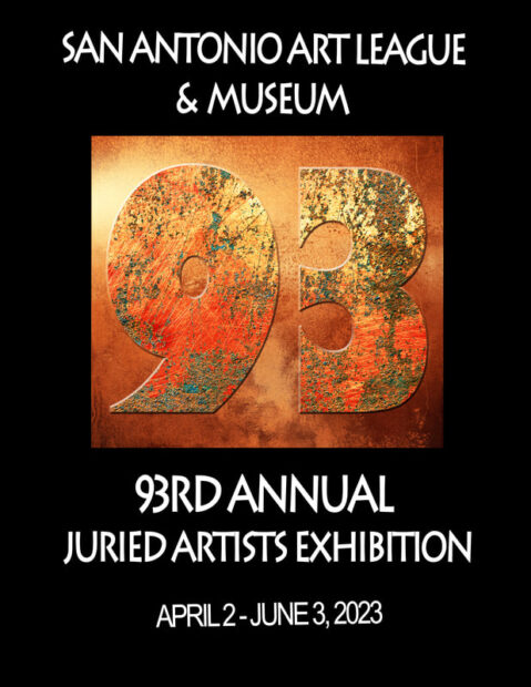 A poster advertising the San Antonio Art League & Museum's 93rd Annual Juried Artists Exhibition.