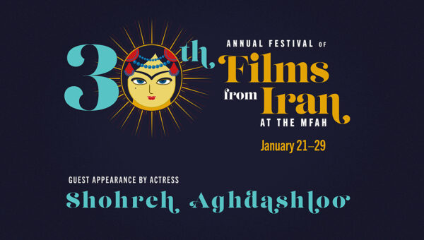 A promotional graphic for the 30th Annual Festival of Films from Iran at the Museum of Fine Arts, Houston.