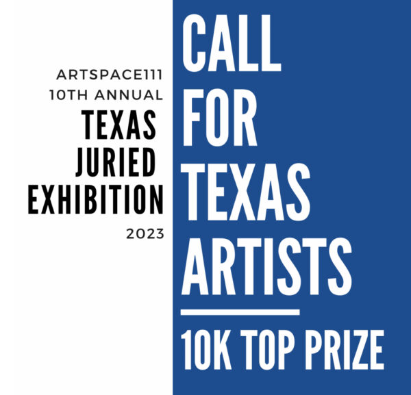 A designed graphic promoting Artspace111's 10th Annual Texas Juried Exhibition.