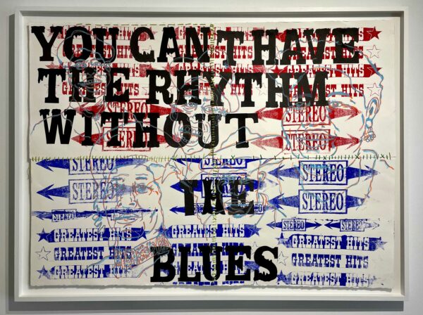 Mixed media work with text that says "You can't have the rhythm without the blues"