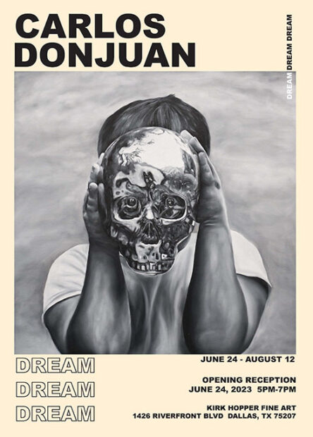A designed poster promoting the exhibition "Carlos Donjuan: Dream Dream Dream."