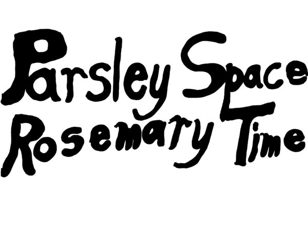 A text graphic that reads, "Parsley Space Rosemary Time."