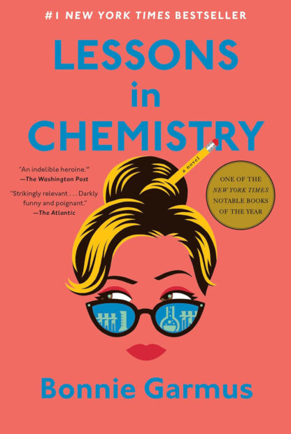 A book cover for the publication "Lessons in Chemistry: A Novel."