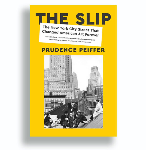 A book cover for the book "The Slip: The New York City Street That Changed American Art Forever."