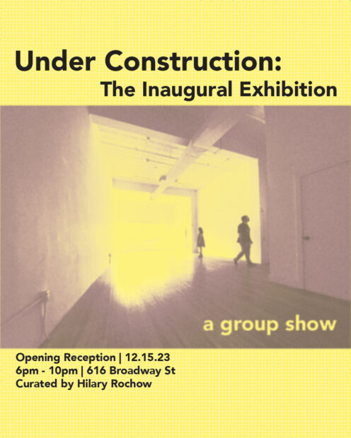 A designed graphic promoting Under Construction: The Inaugural Exhibition.