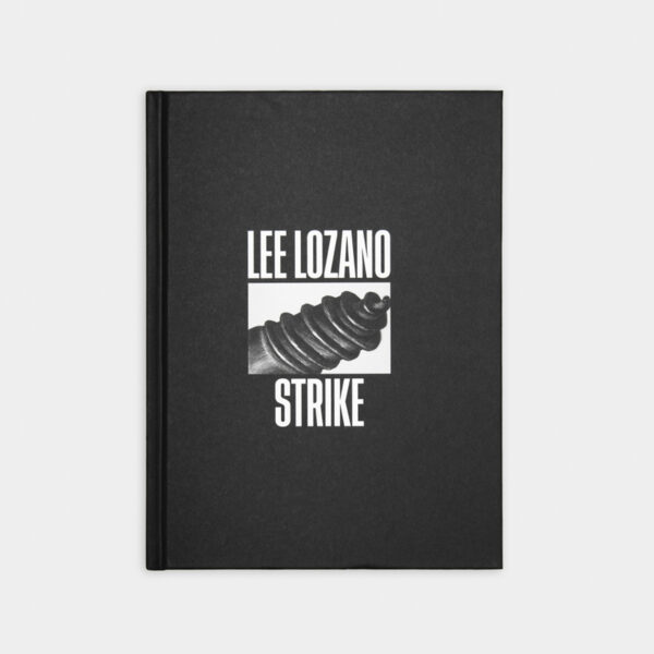 A book cover with a picture of a drawing of a screw-like sharp tool. The text reads "Lee Lozano: Strike."