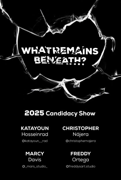 A designed graphic promoting the TCU MFA 2025 candidacy show titled "What Remains Beneath?"