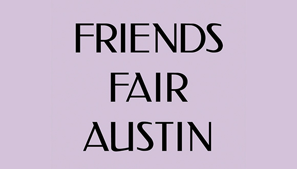 A designed graphic that reads, "Friends Fair Austin."